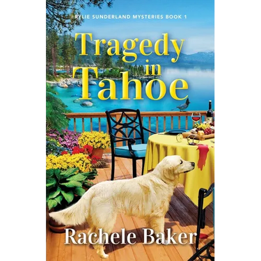 Tragedy in Tahoe: Rylie Sunderland Mysteries Book 1