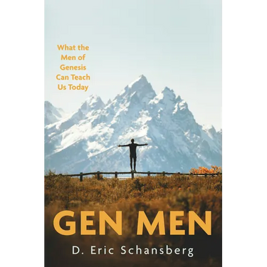 Gen Men: What the Men of Genesis Can Teach Us Today