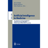 Artificial Intelligence in Medicine: 9th Conference on Artificial Intelligence in Medicine in Europe, Aime 2003, Protaras, Cyprus, October 18-22, 2003