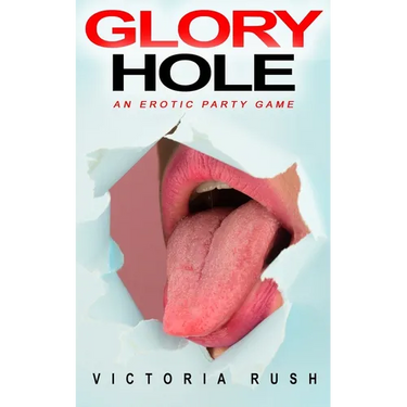 Glory Hole: An Erotic Party Game