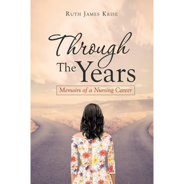 Through the Years: Memoirs of a Nursing Career