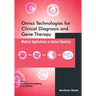 Omics Technologies for Clinical Diagnosis and Gene Therapy: Medical Applications in Human Genetics