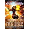 Gunning for Trouble