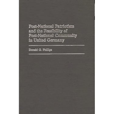 Post-National Patriotism and the Feasibility of Post-National Community in United Germany