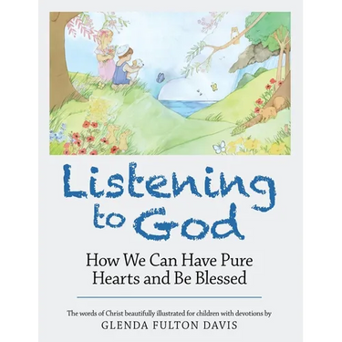 Listening to God: How We Can Have Pure Hearts and Be Blessed