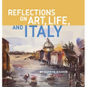 Reflections on Art, Life, and Italy