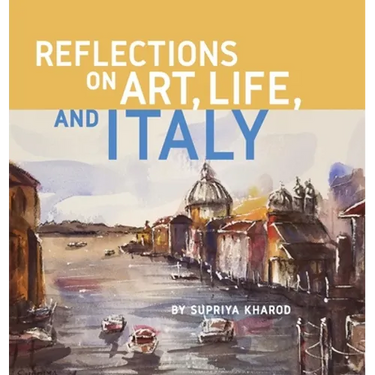 Reflections on Art, Life, and Italy