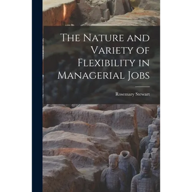 The Nature and Variety of Flexibility in Managerial Jobs