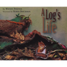 A Log's Life