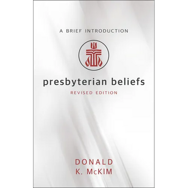 Presbyterian Beliefs, Revised Edition