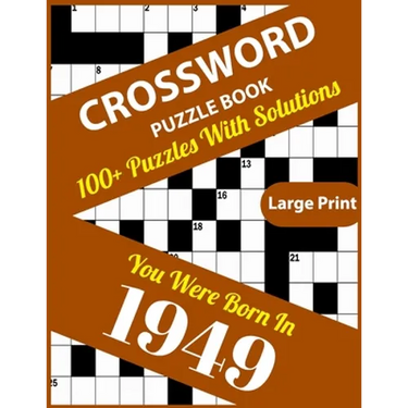 Crossword Puzzle Book: You Were Born In 1949: 100+ Large Print Crossword Puzzle Book For Who Were Born In 1949 To Enjoy Leisure Time With Cre