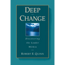 Deep Change: Discovering the Leader Within