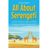 All About Serengeti: A Kid's Guide to Africa's Most Famous Wildlife Destination