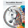 Incredible Horses: Adult Mandala Coloring Book