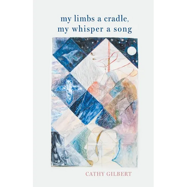 My Limbs a Cradle, my Whisper a Song