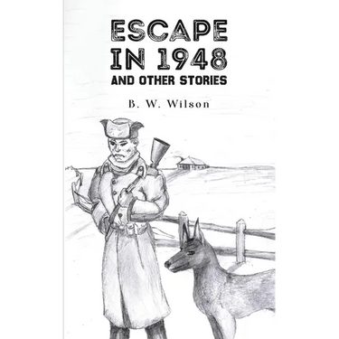 Escape In 1948: And Other Stories