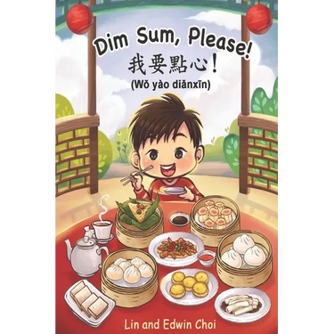 Dim Sum, Please! (Mandarin Edition): A Bilingual English & Mandarin Children's Book