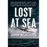 Lost at Sea: Eddie Rickenbacker's Twenty-Four Days Adrift on the Pacific--A World War II Taleof Courage and Faith