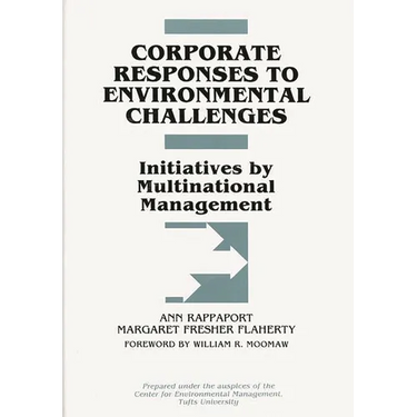 Corporate Responses to Environmental Challenges: Initiatives by Multinational Management