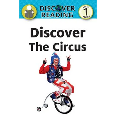 Discover the Circus: Level 1 Reader