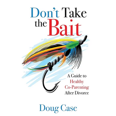 Don't Take the Bait: A Guide to Healthy Co-Parenting After Divorce