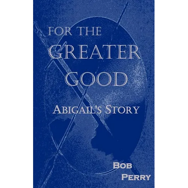 For the Greater Good: Abigail's Story