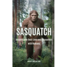 Sasquatch: Insights into their Lives and Encounters with Humans