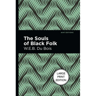 The Souls of Black Folk: Large Print Edition