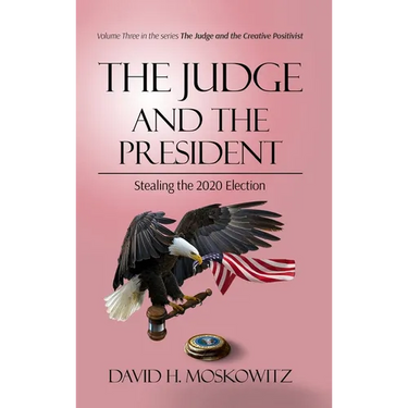 The Judge and the President: Stealing the 2020 Election