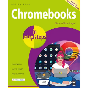 Chromebooks in Easy Steps: Ideal for Seniors