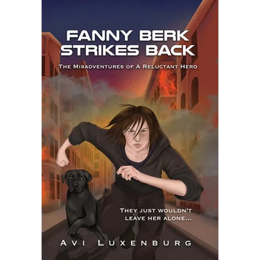 Fanny Berk Strikes Back: The Misadventures of a Reluctant Hero