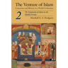 The Venture of Islam, Volume 2: The Expansion of Islam in the Middle Periods