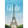 The Guide: A Memoir of My Adventures in France