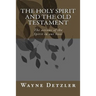 The Holy Spirit and the Old Testament: The actions of the Spirit in our lives