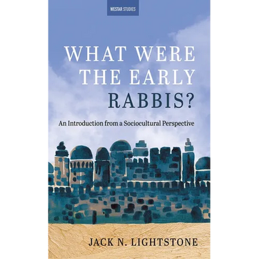 What Were the Early Rabbis?: An Introduction from a Sociocultural Perspective