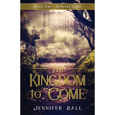 The Kingdom to Come: Book One A Great Light: (A Young Adult Medieval Fantasy)
