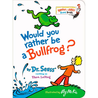 Would You Rather Be a Bullfrog?