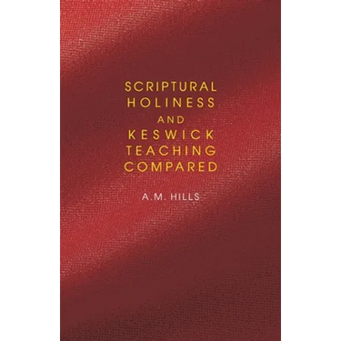Scriptural Holiness and Keswick Teaching Compared