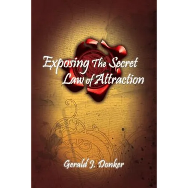 Exposing the Secret Law of Attraction