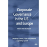 Corporate Governance in the Us and Europe: Where Are We Now?