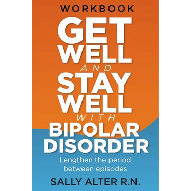 Get Well and Stay Well with Bipolar Disorder: Lengthen the periods between episodes