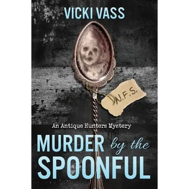Murder by the Spoonful: An Antique Hunters Mystery