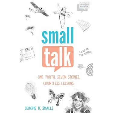 Small Talk: One Youth. Seven Stories. Countless Lessons.