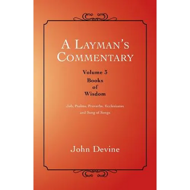 A Layman's Commentary: Volume 3-Books of Wisdom