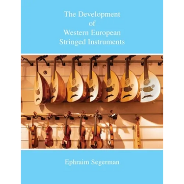 The Development of Western European Stringed Instruments