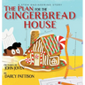 The Plan for the Gingerbread House: A STEM Engineering Story