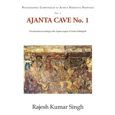 Ajanta Cave No. 1: Documented According to the Ajanta Corpus of Dieter Schlingloff
