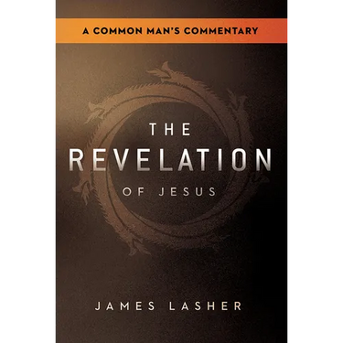 The Revelation of Jesus: A Common Man's Commentary