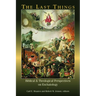 The Last Things: Biblical and Theological Perspectives on Eschatology