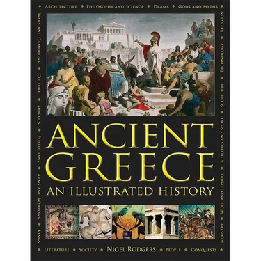 Ancient Greece: An Illustrated History: The Illustrated Encyclopedia and Comprehensive History with 1000 Images